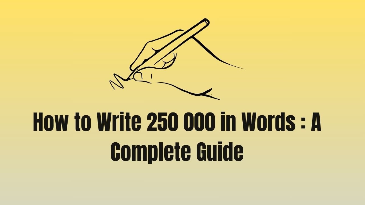 How to Write 250 000 in Words