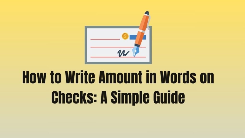 How to Write Amount in Words on Checks Easily