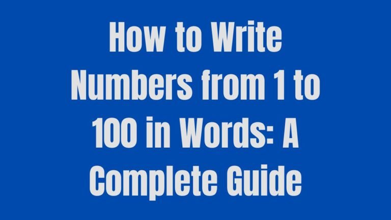 How to Write Numbers from 1 to 100 in Words: A Complete Guide